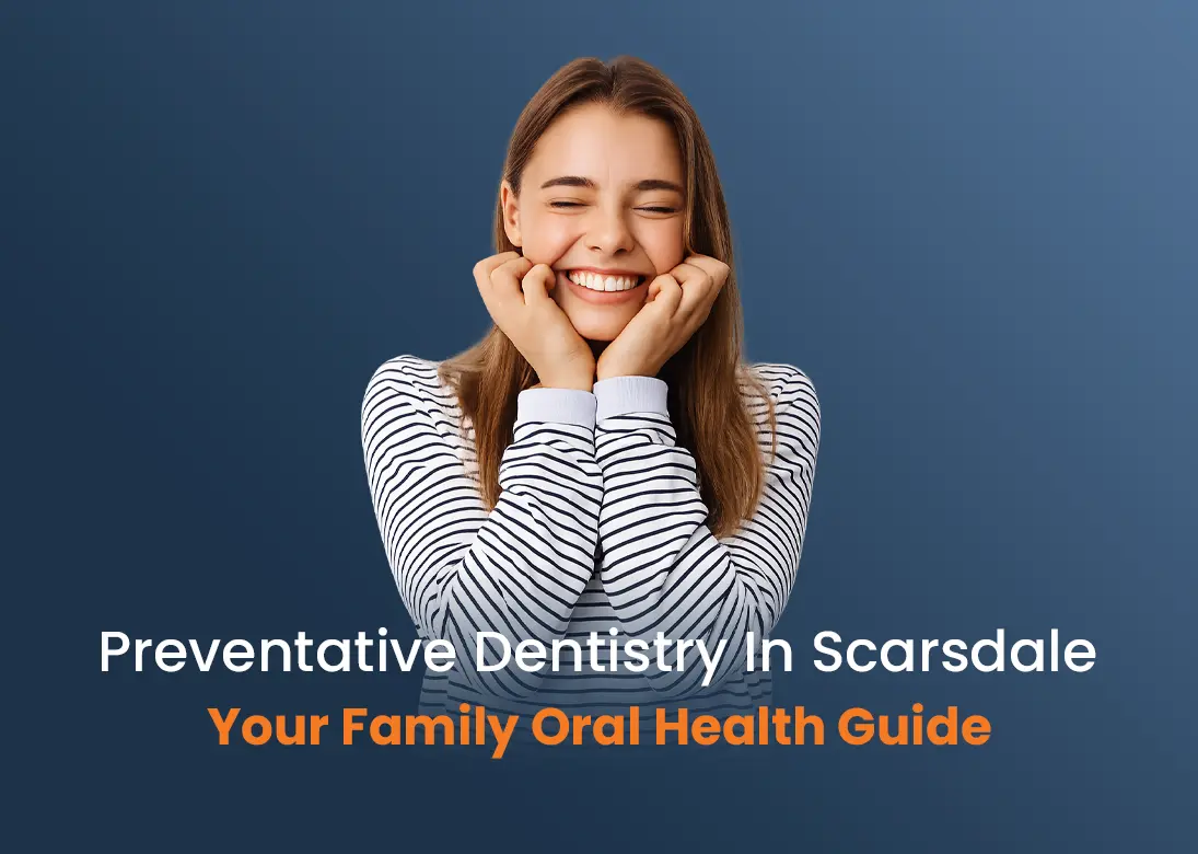 Preventative Dentistry in Scarsdale; Your Family Oral Health Guide