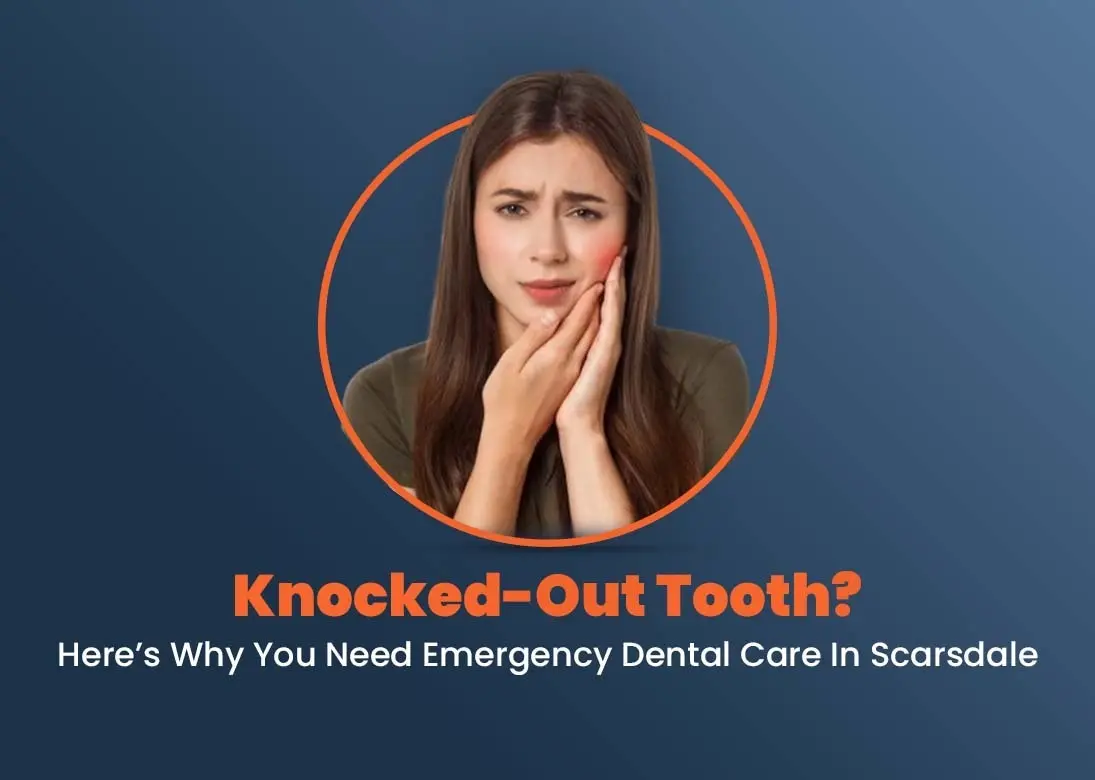 Knocked-Out Tooth Heres Why You Need Emergency Dental Care in Scarsdale