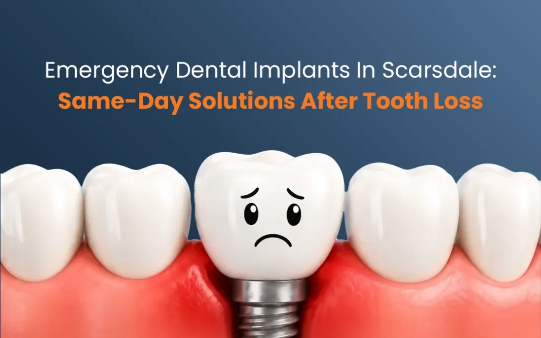 Emergency Dental Implants in Scarsdale: Same-Day Solutions After Tooth Loss